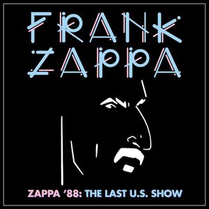 Frank Zappa '88 – The Last U.S. Show